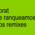 Brat e ranqueamos os remixes