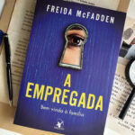 A Empregada, de Freida McFadden: em defesa do fast food literário