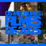 Os Melhores Filmes de 2025
